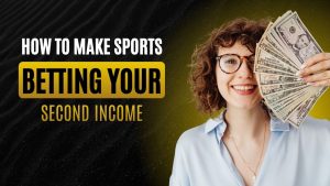 How to Make Sports Betting Your Second Income