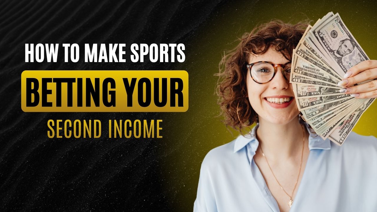 How to Make Sports Betting Your Second Income