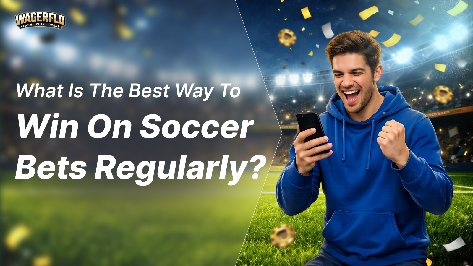 What is the best way to win on soccer bets regularly?