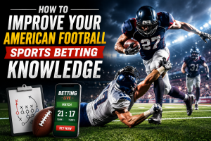 How to Improve Your American Football Sports Betting Knowledge