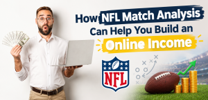 How NFL Match Analysis Can Help You Build an Online Income